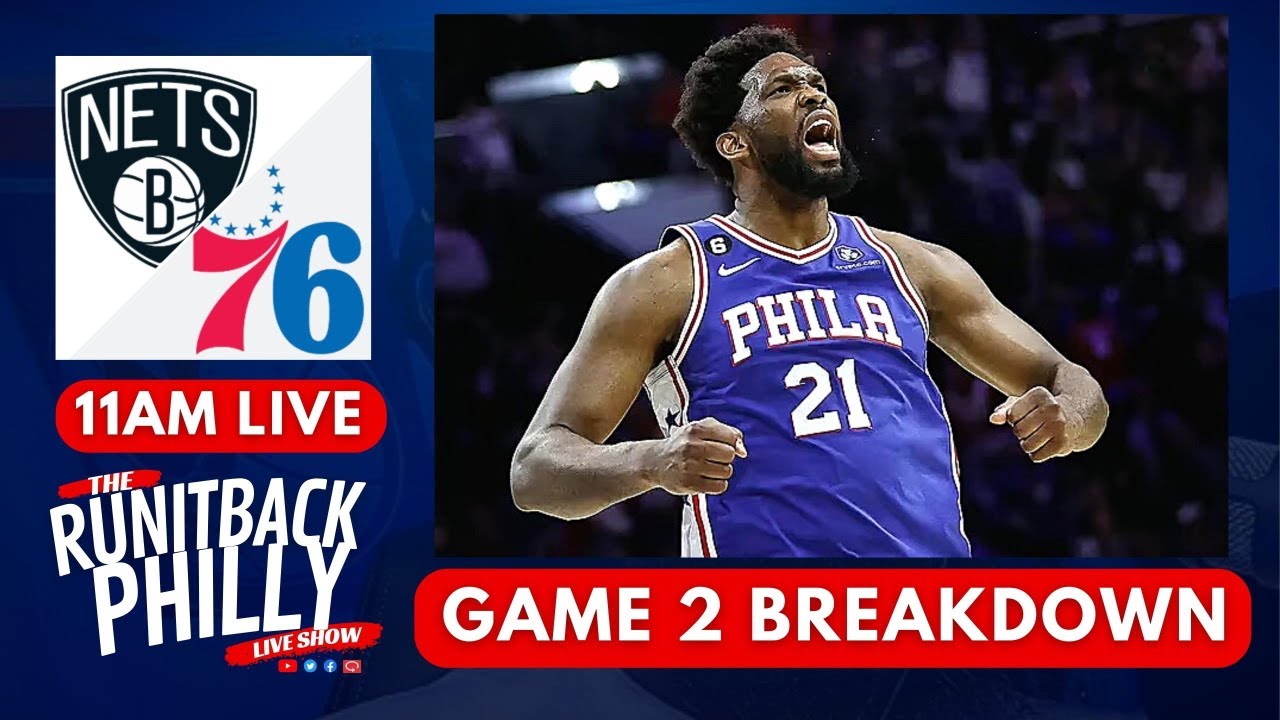 Sixers vs Nets Game 2 Breakdown LIVE YouTube