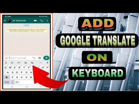 How To Add Google Translate On A Keyboard || Gboard-The Google Keyboard || Presented By JK Technical