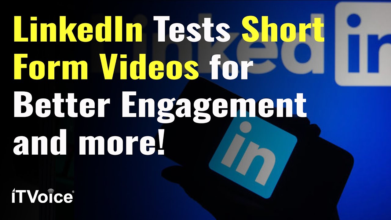 LinkedIn Tests Short-Form Video | X Premium | Adobe & Microsoft ...