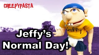(Creepypasta) SML Lost Movie: Jeffy's Normal Day! (Re-narration | READ DESC.)