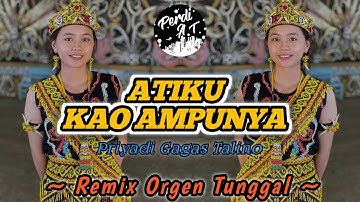 ATIKU KAO AMPUNYA || LAGU DAYAK KALBAR || REMIX ORGEN TUNGGAL || Cipta : Prigadi G.T || By Perdi AT