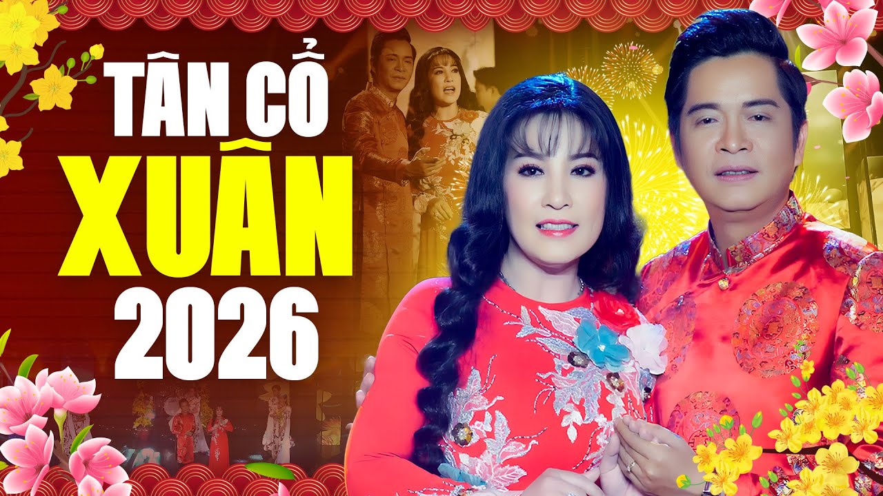 Tân Cổ Xuân Hay Nhất 2026 - LK Tân Cổ Hơi Dài Đặc Biệt Chào Xuân Bính Ngọ 2026