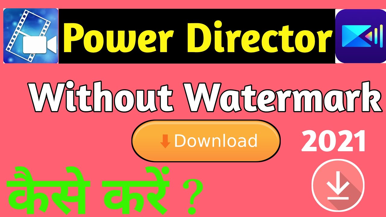 Powerdirector Without Watermark Kaise Dawonload Kare 2021 | Powerdirector New Version Dawonload 2021