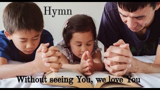 Without Seeing You, We Love You - Catholic Hymn - Greg Aguiar