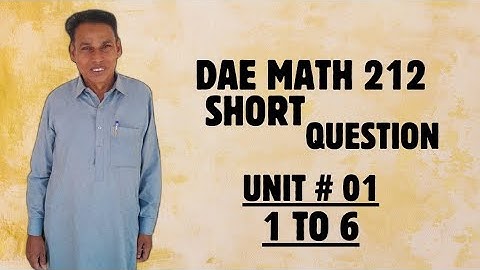 DAE MATH 212 | Most Important Short Questions 1 To 6 | Unit no 1.
