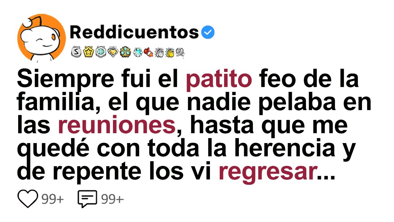 Siempre Fui El Patito Feo De La Familia, El Que Nadie Pelaba En Las Reuniones, Hasta Que...