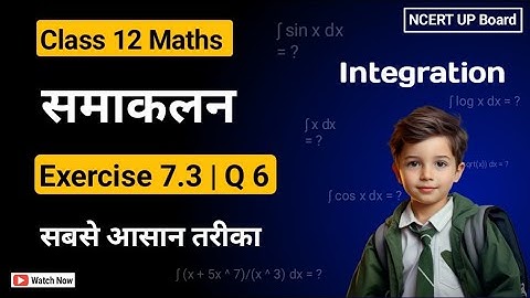 Exercise 7.3 Ques 6 Class 12 Maths |Chapter7 Integration | Class 12 Maths Ex 7.3 Q6 UP Board NCERT 