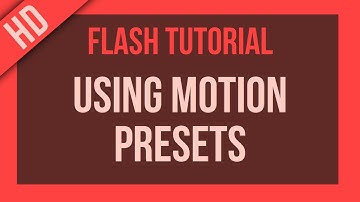 Flash Tutorial: Using Motion Presets