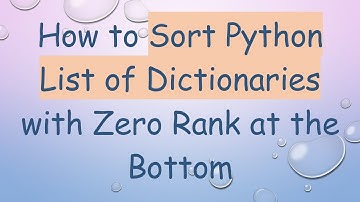 How to Sort Python List of Dictionaries with Zero Rank at the Bottom