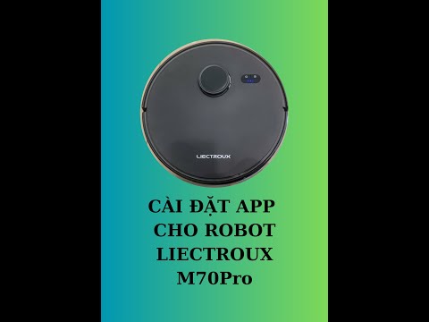 HƯỚNG DẪN SỬ DỤNG ROBOT HÚT BỤI LIECTROUX M70PRO