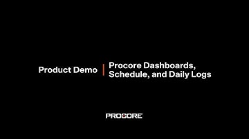 Dashboards, Schedule and Daily Logs Demo: Procore Groundbreak 2020 Breakout