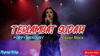 Terlambat Sudah  Popy Mercury  Cover Rock