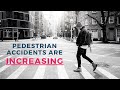 Pedestrian Accidents Are Increasing