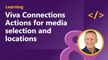 Viva Connections Actions for media selection and locations