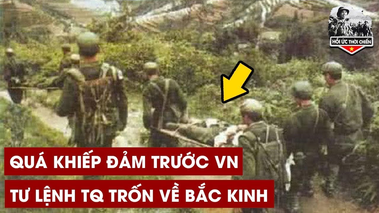 Chưa Từng Tiết Lộ: Tư Lệnh TQ Trụy Tim Sau 7 Ngày Gây Chiến Với VN Phải ...