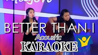 BETTER THAN I - Acoustic (Instrumental, Karaoke, Minus One)