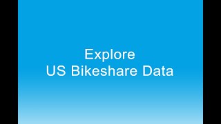 Explore US Bikeshare Data Walk-through (Udacity & FWD project)