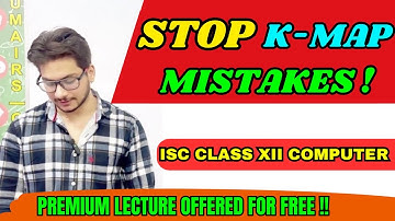 You’re Doing K-Map Grouping WRONG! ISC Class 12 COMPUTER MUST WATCH