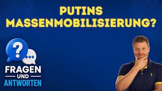 Kommt jetzt Putins Massenmobilisierung?