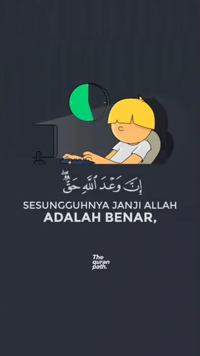 Janganlah sekali-kali kehidupan dunia Memperdayakan Kamu Q.S Luqman: 33