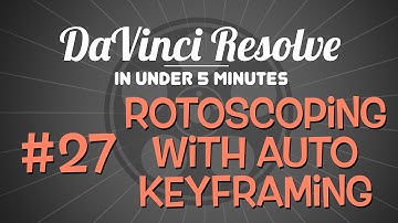 DaVinci Resolve in Under 5 Minutes: Rotoscoping with Automatic Keyframes