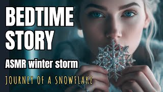 ASMR Bedtime Story narrated by AI, &quot;Journey of a Snowflake.&quot; 📖🌨️