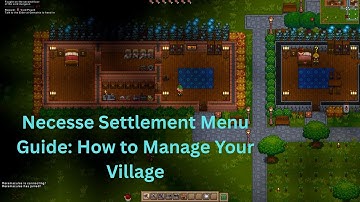 Necesse Settlement Menu Guide: How to Manage Your Village