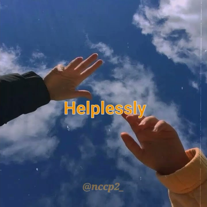 HELPLESSLY Lirik lagu-Story Wa Keren 2⃣0⃣2⃣0⃣