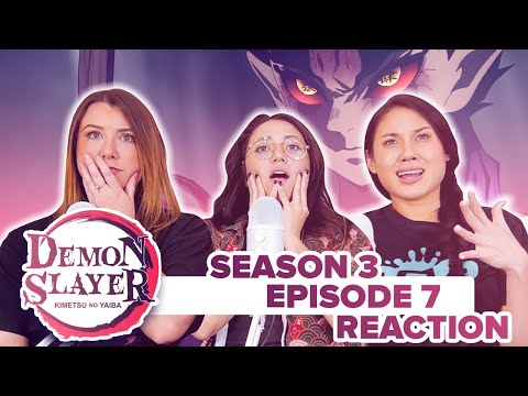 Demon Slayer - Reaction - S3E7 - Awful Villain