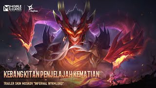 Kebangkitan Penjelajah Kematian Moskov Infernal Wyrmlord | Trailer Skin | Mobile Legends: Bang Bang