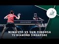 Mima Ito vs Sun Yingsha | T2 Diamond Singaopore (Final)