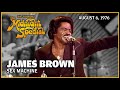 Sex machine  james brown  the midnight special