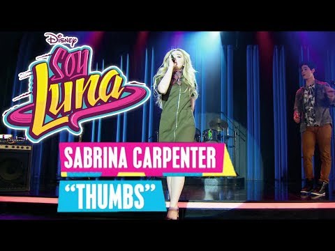 Sabrina Carpenter - Thumbs | Soy Luna Songs