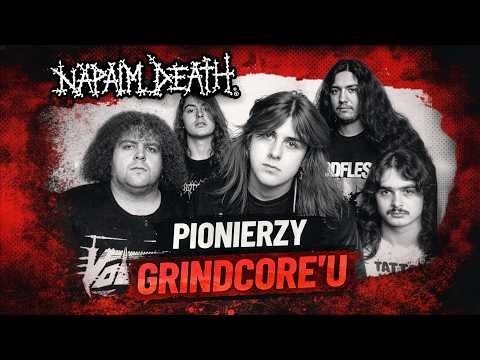 NAPALM DEATH. PIONIERZY GRINDCORE'U