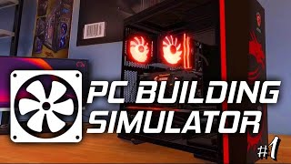 Открыл бизнес! - PC BUILDING SIMULATOR #1
