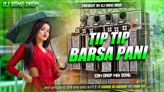 Tip Tip Barsa Pani Dj Song | High Quality Edm Bass Mix | Insta Viral Hindi Song Dj Song Drop 