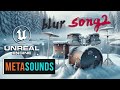 02.🔊Unreal Engine Metasounds. BLUR/ SONG2. Драм машины, такты, длительность нот, BPM, triggers.