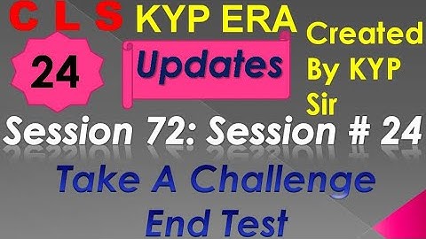 SESSION 72 : SESSION #24 BS- CLS , GRAMMER AND TRANSLATION. END TEST, END TEST