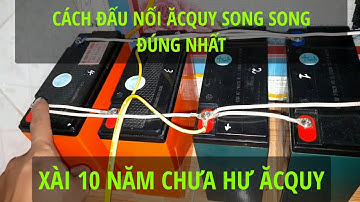 CÁCH ĐẤU NỐI ĂCQUY ĐÚNG NHẤT