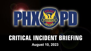 Critical Incident Briefing - August 10, 2023 - SR51 & Indian School Road