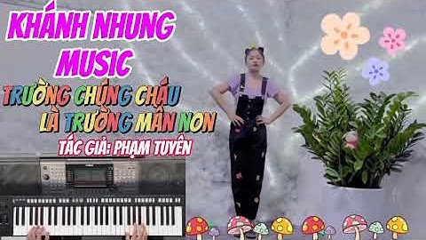 TRƯỜNG CHÚNG CHÁU LÀ TRƯỜNG MẦM NON - #mầmnon #tuhocdanhatmua