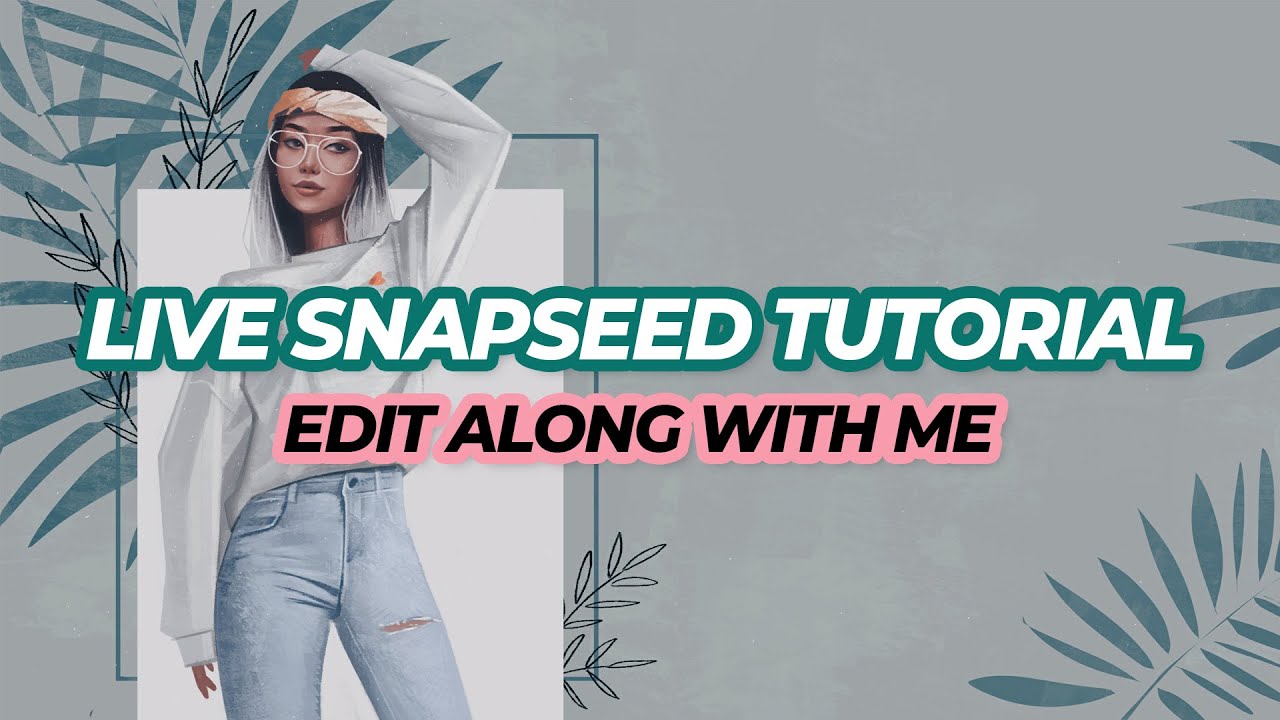EDIT LIKE A PRO IN SNAPSEED: LIVE TUTORIAL | SIMPLYTEEE - YouTube