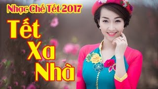 Nhạc Chế Tết 2017 - Thư Gửi Gia Đình | Lk Nhạc Chế Tết Xa Nhà 2017 Hay Nhất