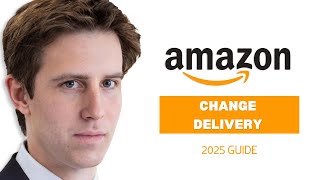How to Change Delivery Instructions on Amazon in 2025 (Easiest Way)
