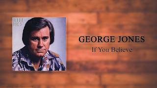 Watch George Jones If You Believe video