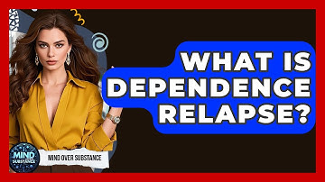 What Is Dependence Relapse? - Mind Over Substance