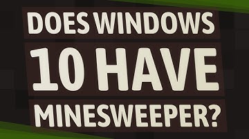 Does Windows 10 have Minesweeper?