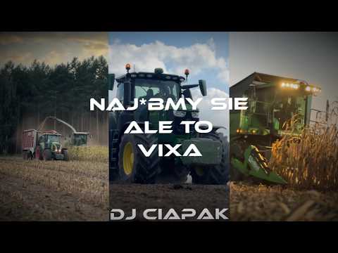 Naj*bmy Sie ale to Vixa(DJ ciapak mashup)