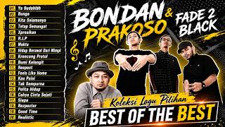 Koleksi Lagu Bondan Prakoso Fade2Black Pilihan Terbaik 🎵 Ya Sudahlah | Lagu Bondan Paling Enak