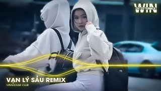 VẠN LÝ SẦU REMIX ( BẢN TREND TIKTOK ) | VẠN LÝ PHONG SƯƠNG VẠN LÝ SẦU REMIX TIKTOK